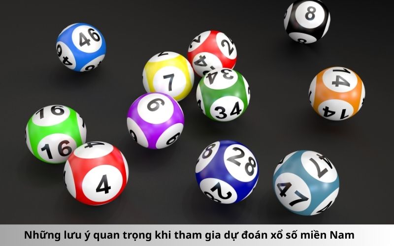 Những lưu ý quan trọng khi tham gia dự đoán xổ số miền Nam