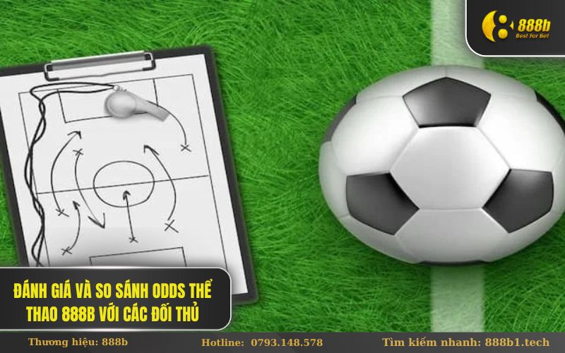 Đánh giá và so sánh Odds Thể Thao 888B với các đối thủ
